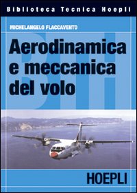 Aerodinamica E Meccanica Del Volo  di Flaccavento - Libro