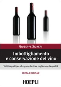 Imbottigliamento E Conservazione Del Vino  di Sicheri Giuseppe - Libro