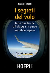 Segreti Del Volo  di Trebbi Rizzardo - Libro
