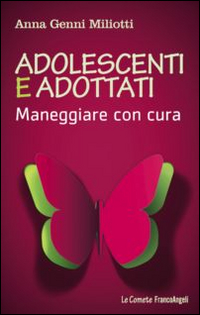 Adolescenti_E_Adottati_Maneggiare_Con_Cura_-Genni_Miliotti_Anna