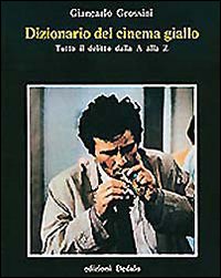 Dizionario Del Cinema Giallo. Tutto Il Delitt  di Grossini Giancarlo - Libro
