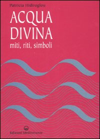 Acqua_Divina._Miti,_Riti,_Simboli_-Hidiroglou_Patricia