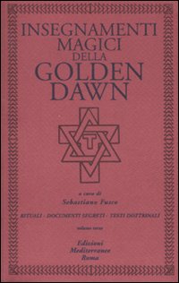 Insegnamenti_Magici_Della_Golden_Dawn._Vol._3_-Fusco_R._(cur.)