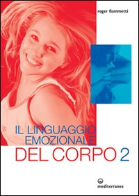 Linguaggio_Emozionale_Del_Corpo_Vol.2_-Fiammetti_Roger
