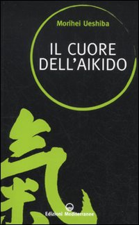 Cuore_Dell`aikido_-Ueshiba_Morihei