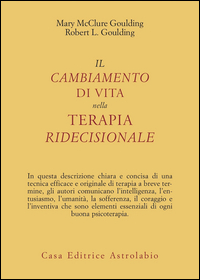 Cambiamento Di Vita Nella Terapia Ridecision. di Goulding Mary E Robert - libri Cambiamento Di Vita Nella Terapia Ridecision. di Goulding Mary E Robert - libri