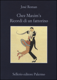 Chez Maxim`s Ricordi Di Un Fattorino  di Roman Jose - Libro
