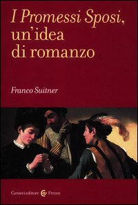 Promessi_Sposi_Un`idea_Di_Romanzo_-Suitner_Franco