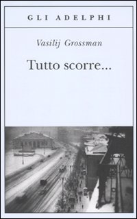 Tutto_Scorre..._-Grossman_Vasilij