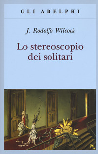 Stereoscopio_Dei_Solitari_(lo)_-Wilcock_J._Rodolfo
