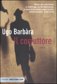 Corruttore (il)  di Barbara Ugo - Libro