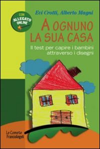 A_Ognuno_La_Sua_Casa_-Crotti_Evi_Magni_Alberto