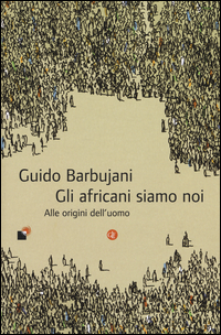 Africani_Siamo_Noi_Alle_Origini_Dell`uomo_(gli)_-Barbujani_Guido