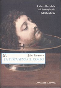 Testa_Senza_Il_Corpo_-Kristeva_Julia