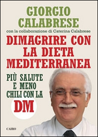 Dimagrire_Con_La_Dieta_Mediterranea_-Calabrese_Giorgio_Calabrese_Ca