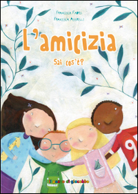 Amicizia._Sai_Cos`e`?_(l`)_-Fabris_Francesca__Assirelli_Francesca