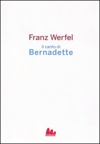 Canto_Di_Bernadette_-Werfel_Franz