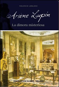 Arsenio_Lupin_La_Dimora_Misteriosa_-Leblanc_Maurice