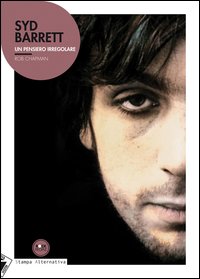 Syd_Barrett_Un_Pensiero_Irregolare_-Chapman_Rob