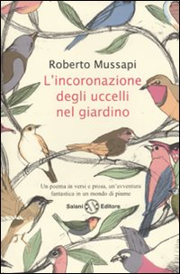 Incoronazione_Degli_Uccelli_Nel_Giardino_-Mussapi_Roberto