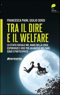 Tra_Il_Dire_E_Il_Welfare_-Paini_Francesca_Sensi_Giulio