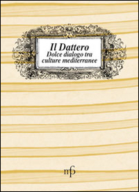 Dattero_Dolce_Dialogo_Tra_Culture_Mediterranee_-Aa.vv.