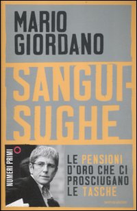 Sanguisughe_Le_Pensioni_D`oro_Che_Ci_Prosciugano_L-Giordano_Mario