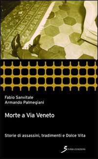 Morte_A_Via_Veneto_-Sanvitale_Fabio_Palmegiani_Arm