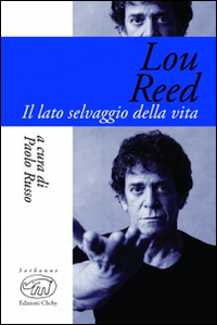 Lou_Reed_Il_Lato_Selvaggio_Della_Vita_-Aa.vv._Russo_P._(cur.)