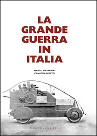 Grande_Guerra_In_Italia_-Razeto_Claudio_Gasparini_Marco