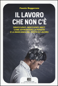 Lavoro_Che_Non_C`e`_-Roggerone_Fausto