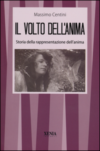 Volto_Dell`anima_Storia_Della_Rappresentazione_Dell`anima_-Centini_Massimo