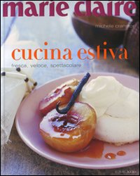 Marie_Claire_Cucina_Estiva_Fresca_Veloce_Spettacolare_-Cranston_Michele