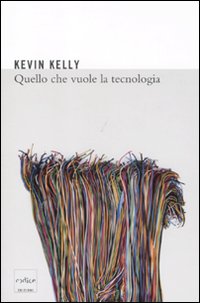 Quello_Che_Vuole_La_Tecnologia_-Kelly_Kevin