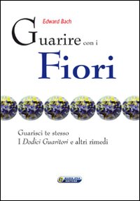 Guarire_Con_I_Fiori_-Bach_Edward