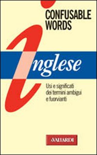 Inglese Confusable Words  di Aa.vv. - Libro