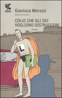 Colui_Che_Gli_Dei_Vogliono_Distruggere_-Morozzi_Gianluca