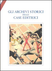 Archivi_Storici_Delle_Case_Editrici_-Brunetti_D._(cur.)