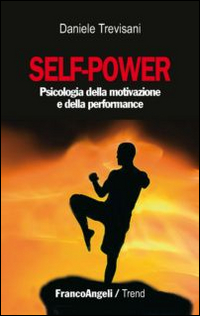 Self_Power_Psicologia_Della_Motivazione_E_Della_Performance_-Trevisani_Daniele