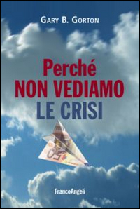 Perche`_Non_Vediamo_Le_Crisi_-Gorton_Gary_B.