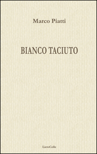 Bianco Taciuto  di Piatti Marco - Libro