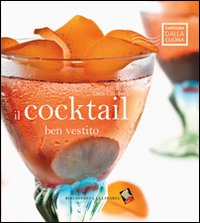 Cocktail Ben Vestito  di Coslovich Luca - Libro