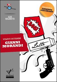 Volevo_Uccidere_Gianni_Morandi_-Nogarotto_Igor