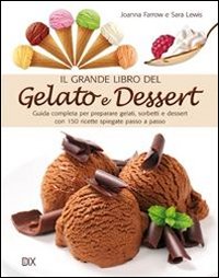 Grande_Libro_Del_Gelato_E_Dessert_(il)_-Farrow_Joanna_Lewis_Sara