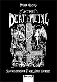 Swedish_Death_Metal_La_Vera_Storia_Del_Death_Metal_Svedese_-Ekeroth_Daniel