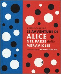 Avventure_Di_Alice_Nel_Paese_Delle_Meraviglie_-Carroll_Lewis_Kusama_Yayoi