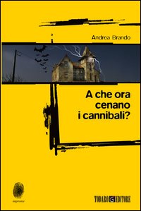 A_Che_Ora_Cenano_I_Cannibali?_-Brando_Andrea