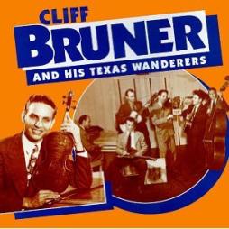Cliff Bruner And His Texas Wanderers di Cliff Bruner - CD
