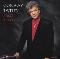 Final Touches di Conway Twitty - CD