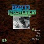Where'd You Hide The Body di James Mcmurtry - CD